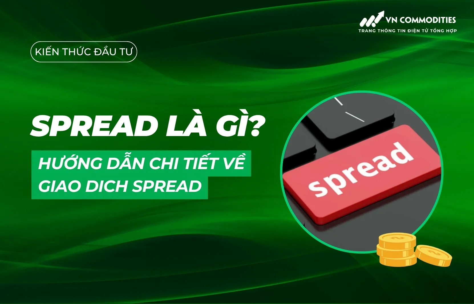 Spread là gì? Hướng dẫn chi tiết về giao dịch Spread